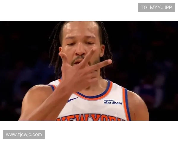 杰伦布伦森率领尼克斯重燃夺冠希望展现球队新核心领袖风采