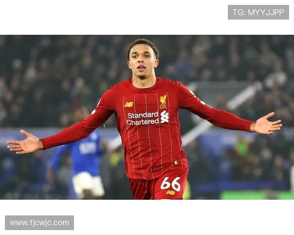 特伦特·亚历山大-阿诺德:利物浦的右后卫天才与现代足球的进攻革命 特伦特·亚历山大-阿诺德:利物浦的右后卫天才与现代足球的进攻革命