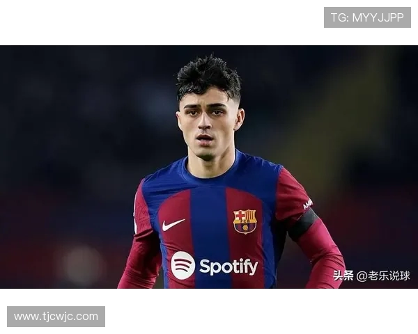 佩德里:新一代足球天才的崛起与未来发展潜力分析 佩德里:新一代足球天才的崛起与未来发展潜力分析